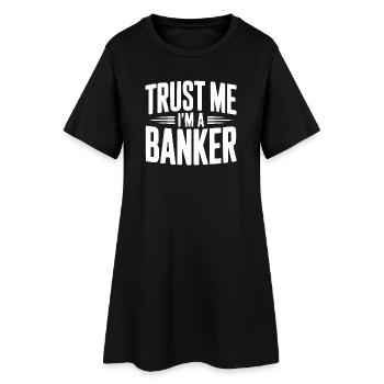 Crois-moi, je suis banquier - Robe T-shirt Femme - noir - Devant