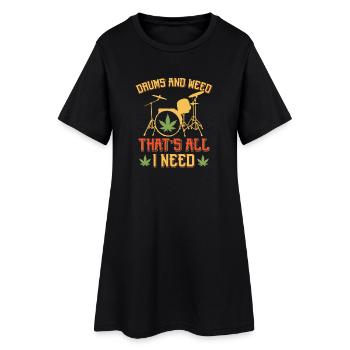 Drums and Weed That's All I Need Art Tee - Frauen T-Shirt-Kleid - Schwarz - Vorne