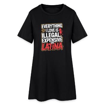 Tout ce que j’aime est illégal, cher ou latina - Robe T-shirt Femme - noir - Devant