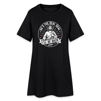 He Is The Real Deal Ill Be Back Jesus - Women’s T-Shirt Dress - black - Front