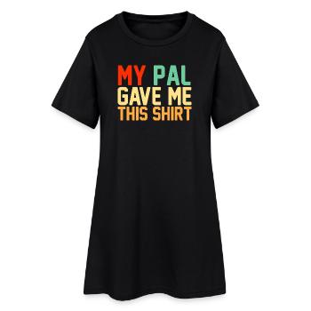 Mon pote m’a offert ce t-shirt, un slogan rétro drôle - Robe T-shirt Femme - noir - Devant