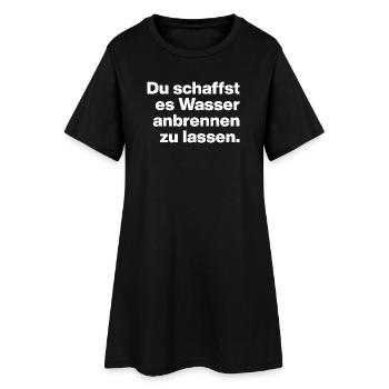 TU PARVIENS À BRÛLER DE L’EAU. STUPIDE - Robe T-shirt Femme - noir - Devant