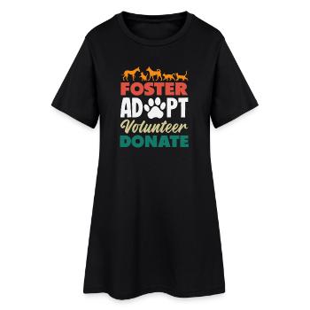 Foster Adopt Volunteer Animal Rescue Shelter - Women’s T-Shirt Dress - black - Front