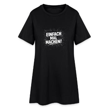 Einfach Mal Machen Büro Motivation  - Frauen T-Shirt-Kleid - Schwarz - Vorne