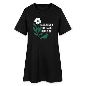 Radicalized By Decency Shirt for Activists - Women’s T-Shirt Dress - black - Front