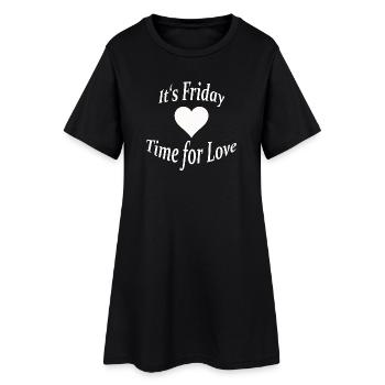 FRIDAY - TIME FOR LOVE - Frauen T-Shirt-Kleid - Schwarz - Vorne