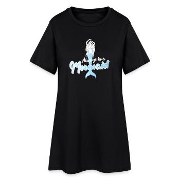 Always Be a Mermaid Inspirational Quote Design - Women’s T-Shirt Dress - black - Front