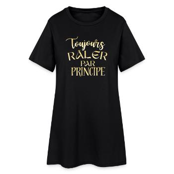 Toujours Râler Par Principe, Citation Drôle - Robe T-shirt Femme - noir - Devant