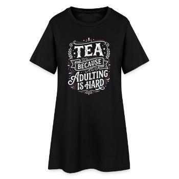 Thé parce que l’adulte est un discours humoristique dur - Robe T-shirt Femme - noir - Devant