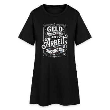 Money doesn't stink, but work does humour - Women’s T-Shirt Dress - black - Front