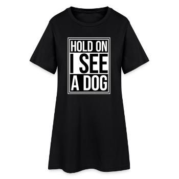 Hold On I See A Dog Hund Lustig Abgelenkt Spruch - Frauen T-Shirt-Kleid - Schwarz - Vorne