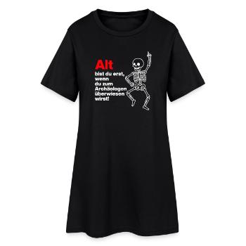 YOU ARE ONLY OLD, ARCHAEOLOGIST. PENSIONERS. FUNNY FUN - Women’s T-Shirt Dress - black - Front