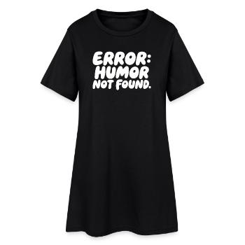 Error Humor Not Found Sarcasm Saying - Women’s T-Shirt Dress - black - Front