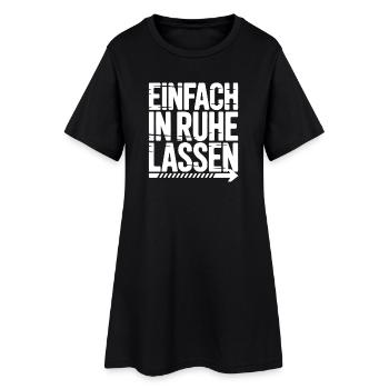 Einfach in Ruhe Lassen – Grobe Schrift - Frauen T-Shirt-Kleid - Schwarz - Vorne
