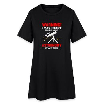 Attention Talks About Astronomy Saying - Women’s T-Shirt Dress - black - Front