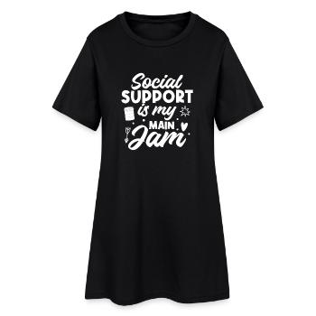 Social Worker Quote Support Is My Jam Social Work - Women’s T-Shirt Dress - black - Front