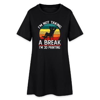 Ich mache keine Pause, ich 3D-drucke komisch. - Frauen T-Shirt-Kleid - Schwarz - Vorne