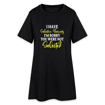 Selective Hearing Not Selected - Women’s T-Shirt Dress - black - Front