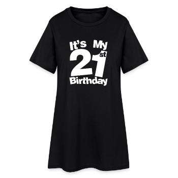 Its My 21st Birthday Bold Typography - Women’s T-Shirt Dress - black - Front