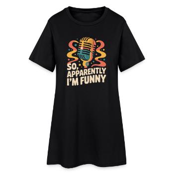 So, apparently I'm funny - Women’s T-Shirt Dress - black - Front