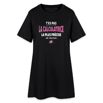 T’es pas la calculatrice la plus précise du bureau - Robe T-shirt Femme - noir - Devant