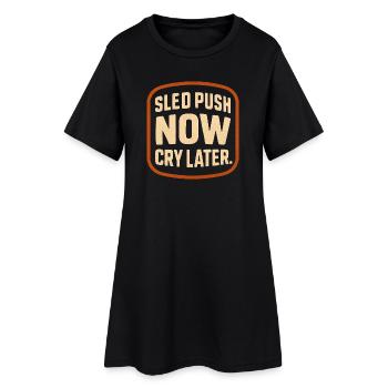 Sled Push Now Cry Later Funny Gym Workout Retro - Women’s T-Shirt Dress - black - Front
