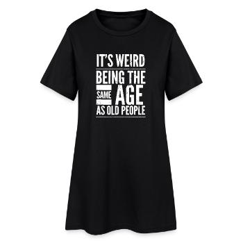 C’est bizarre d’avoir le même âge que les personnes âgées - Robe T-shirt Femme - noir - Devant