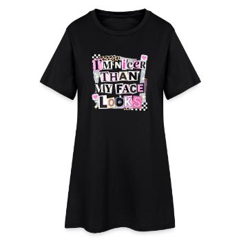 Nicer Than My Face Looks - Women’s T-Shirt Dress - black - Front