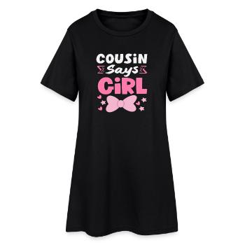 Cousin Says Girl Gender Reveal - Women’s T-Shirt Dress - black - Front