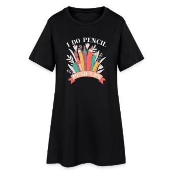 Artist Painter Graphic I Do Pencil Push Ups Saying - Women’s T-Shirt Dress - black - Front