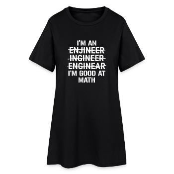I'm an Engineer - Good at Math - Women’s T-Shirt Dress - black - Front