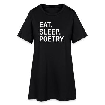 Eat Sleep Poetry Typography Tee - Women’s T-Shirt Dress - black - Front