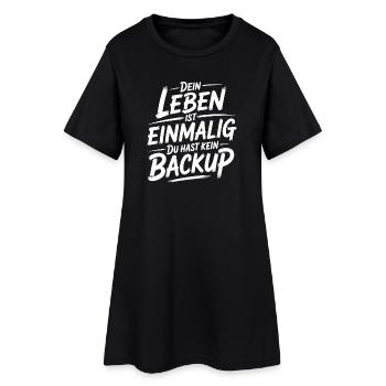 Das Leben is einmalig - Kein Backup - Frauen T-Shirt-Kleid - Schwarz - Vorne