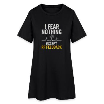 Ich fürchte nur RF-Feedback | Funk Humor - Frauen T-Shirt-Kleid - Schwarz - Vorne