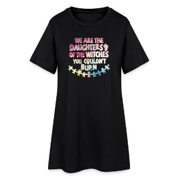 We are Daugthers of the witches you couldn't burn - Frauen T-Shirt-Kleid - Schwarz - Vorne