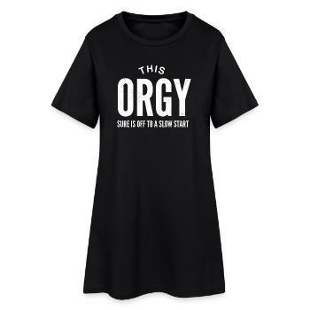 This Orgy Sure Is Off To A Slow Start - Women’s T-Shirt Dress - black - Front