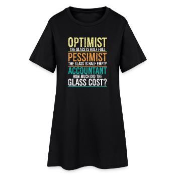 Optimist, das Glas ist halb voll, Pessimist. - Frauen T-Shirt-Kleid - Schwarz - Vorne