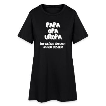Papa Opa Uropa ich werde einfach immer besser - Frauen T-Shirt-Kleid - Schwarz - Vorne