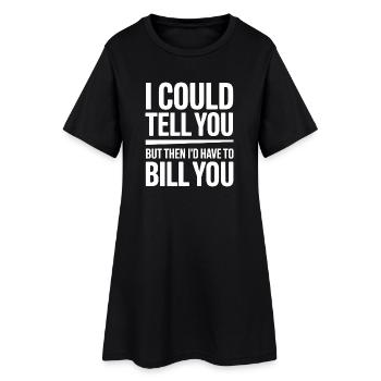 Je pourrais te le dire, mais je devrais te facturer une citation - Robe T-shirt Femme - noir - Devant