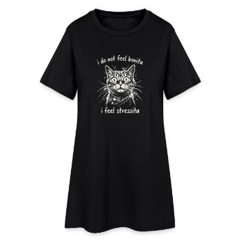 I Do Not Feel Bonita O Feel Stressita - Women’s T-Shirt Dress - black - Front