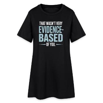 That Wasn't Evidence-Based Medizin Labor Nerd Arzt - Frauen T-Shirt-Kleid - Schwarz - Vorne