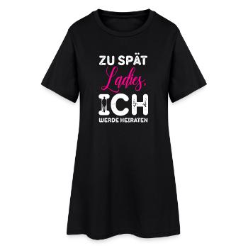 Zu spät Ladies Ich Heirate / JGA Spruch - Frauen T-Shirt-Kleid - Schwarz - Vorne