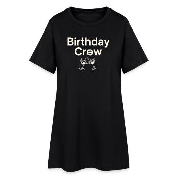 Birthday Crew - Women’s T-Shirt Dress - black - Front