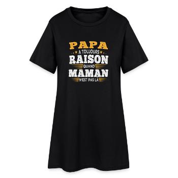 Papa a toujours raison Humour Maman - Robe T-shirt Femme - noir - Devant