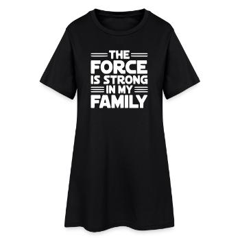 Die Macht ist stark in meiner Familie - Frauen T-Shirt-Kleid - Schwarz - Vorne