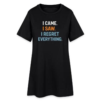 I came. I saw. I regret everything. Introvert - Women’s T-Shirt Dress - black - Front