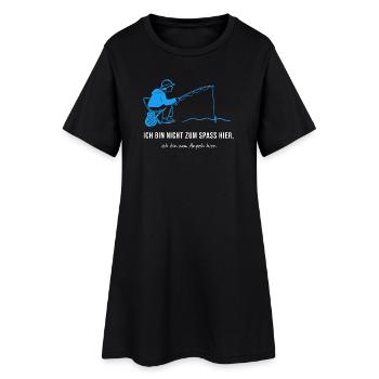 Ich bin nicht zum Spaß hier zum Angeln - Lustiger  - Frauen T-Shirt-Kleid - Schwarz - Vorne