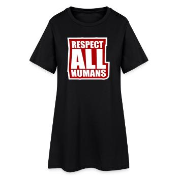 Respect All Humans Statement Menschlichkeit Spruch - Frauen T-Shirt-Kleid - Schwarz - Vorne
