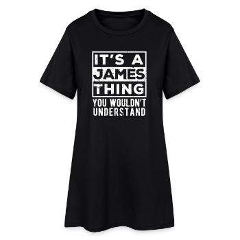 Das ist eine James-Sache, die du nicht verstehen würdest - Frauen T-Shirt-Kleid - Schwarz - Vorne