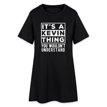 Das ist eine Kevin-Sache, die du nicht verstehen würdest - Frauen T-Shirt-Kleid - Schwarz - Vorne